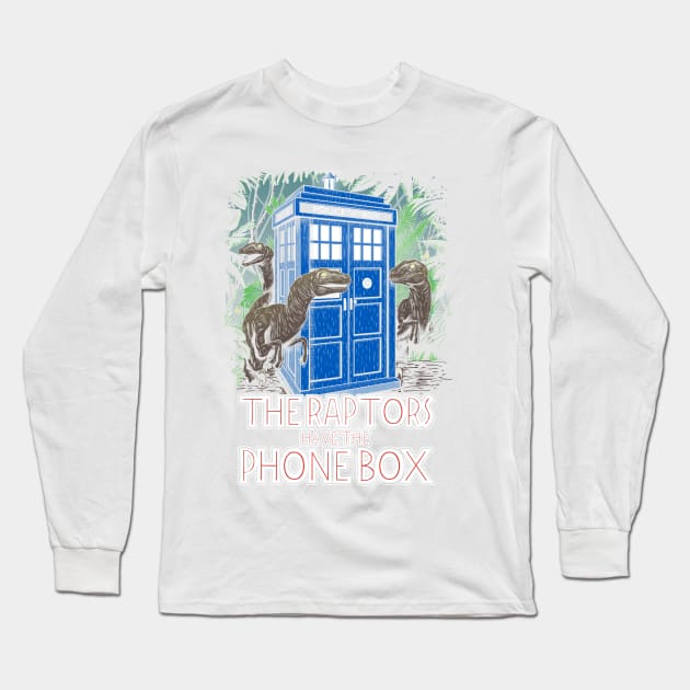 The Raptors Have the Phone Box Long Sleeve T-Shirt by APSketches